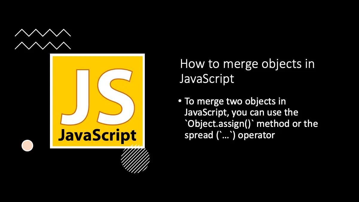 how-to-merge-objects-in-javascript-adamu-muhammad-dankore-s-blog